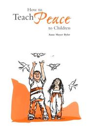 Front cover of How to Teach Peace to Children by Anne Meyer Byler