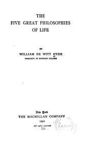 Front cover of The five great philosophies of life by William De Witt Hyde