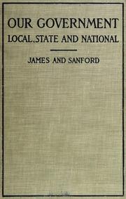 Cover of Our government, local, state, and national by James Alton James