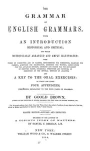 Front cover of The grammar of English grammars, with an introduction, historical and critical by Goold Brown