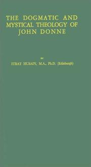 Cover of The dogmatic and mystical theology of John Donne by Itrat Husain