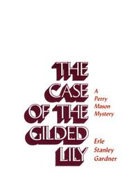 Front cover of The case of the gilded lily by Erle Stanley Gardner