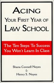 Front cover of Acing your first year of law school by Shana Connell Noyes