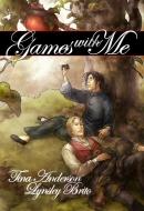 Cover of Games With Me Volume 1 by Tina Anderson