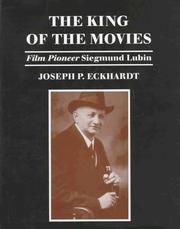 Front cover of The king of the movies by Joseph P. Eckhardt