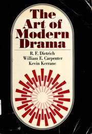 Cover of The art of modern drama by Richard F. Dietrich
