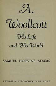 Front cover of A. Woollcott, his life and his world by Samuel Hopkins Adams