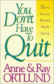 Front cover of You don't have to quit by Anne Ortlund