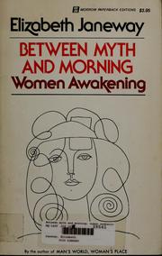 Cover of Between Myth and Morning Women Awakening by Elizabeth Janeway