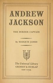 Cover of Andrew Jackson, the border captain by Marquis James