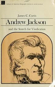 Cover of Andrew Jackson and the search for vindication by James C. Curtis