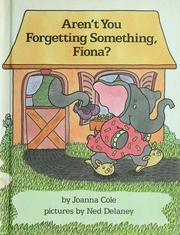 Cover of Aren't you forgetting something, Fiona? by Joanna Cole