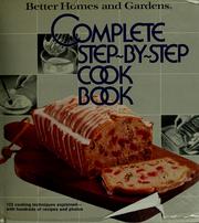 Cover of Better homes and gardens complete step-by-step cook book by Better Homes and Gardens