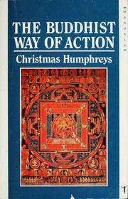Front cover of The Buddhist Way of Action by Christmas Humphreys