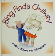 Front cover of Bing finds Chutney by Andrea Wayne-von-Königslöw