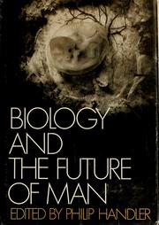Front cover of Biology and the future of man by Philip Handler
