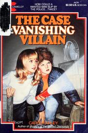 Cover of The case of the vanishing villain by Carol J. Farley
