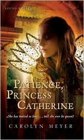 Front cover of Patience, Princess Catherine (Young Royals #4) by Carolyn Meyer