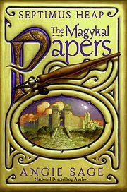 Front cover of The Magykal Papers (Septimus Heap, Book 8) by Angie Sage