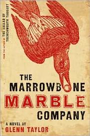 Cover of The Marrowbone Marble Company by Glenn Taylor