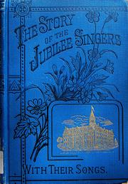Front cover of The story of the Jubilee Singers by J. B. T. Marsh