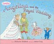 Front cover of Angelina and the Royal Wedding by Katharine Holabird