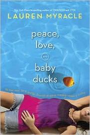 Front cover of Peace, Love, and Baby Ducks by Lauren Myracle
