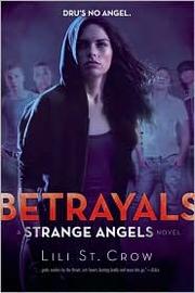 Front cover of Betrayals (Strange Angels, #2) by Lili St. Crow
