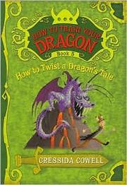 Front cover of How to Twist a Dragon's Tale by Cressida Cowell