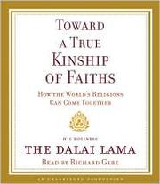 Cover of Toward a True Kinship of Faiths by His Holiness Tenzin Gyatso the XIV Dalai Lama