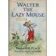 Cover of Walter the Lazy Mouse by Marjorie Flack