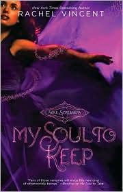 Front cover of My Soul to Keep (Soul Screamers #3) by Rachel Vincent