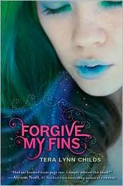 Front cover of Forgive my Fins (Fins #1) by Tera Lynn Childs