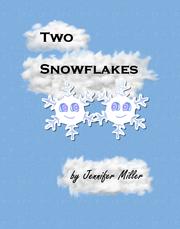 Cover of Two Snowflakes by Jennifer Miller