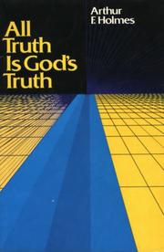 Front cover of All truth is God's truth by Arthur Frank Holmes