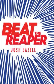Front cover of Beat the Reaper (Peter Brown #1) by Josh Bazell