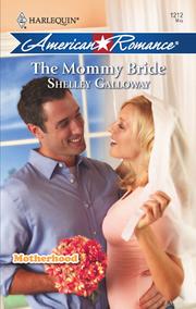 Cover of The Mommy Bride by Shelley Galloway