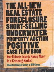 Cover of The all-new real estate foreclosure, short-selling, underwater, property auction, positive cash flow book by Chantal Howell-Carey