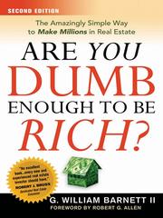 Cover of Are you dumb enough to be rich? by G. William Barnett
