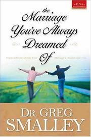 Cover of The marriage you've always dreamed of by Greg Smalley