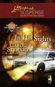 Front cover of In His Sights (Reunion Revelations, Book 4) (Steeple Hill Love Inspired Suspense #96) by Carol Steward