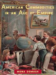 Cover of American commodities in an age of empire by Mona Domosh