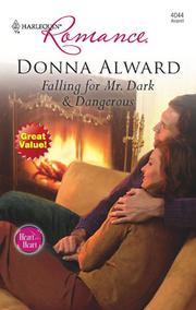 Cover of Falling for Mr. Dark & Dangerous by Donna Alward