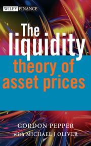 Front cover of The liquidity theory of asset prices by Gordon T. Pepper