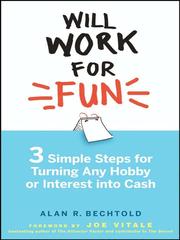 Cover of Will work for fun by Alan R. Bechtold
