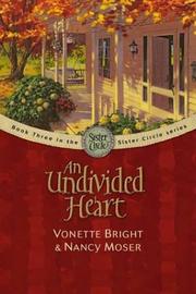 Cover of An undivided heart by Vonette Z. Bright