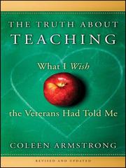 Cover of The truth about teaching by Coleen Armstrong