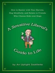 Front cover of A sensitive liberal's guide to life by David Stoesz