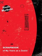 Front cover of Scrapbook of my years as a zealot by Nicole Markotić