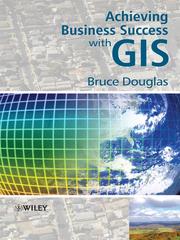 Front cover of Achieving business success with GIS by Bruce Douglas